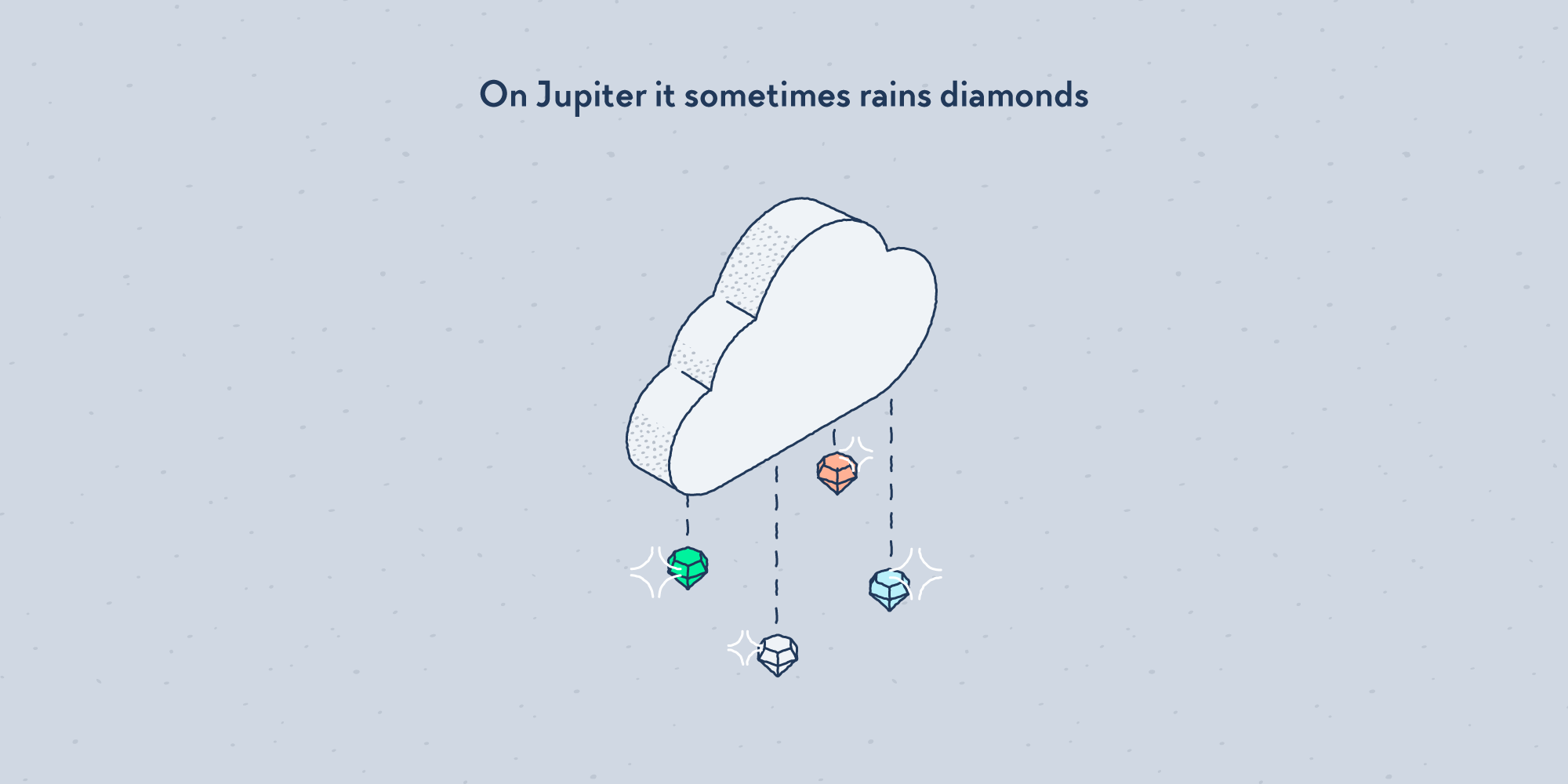 A cloud with a diamonds falling out of it.