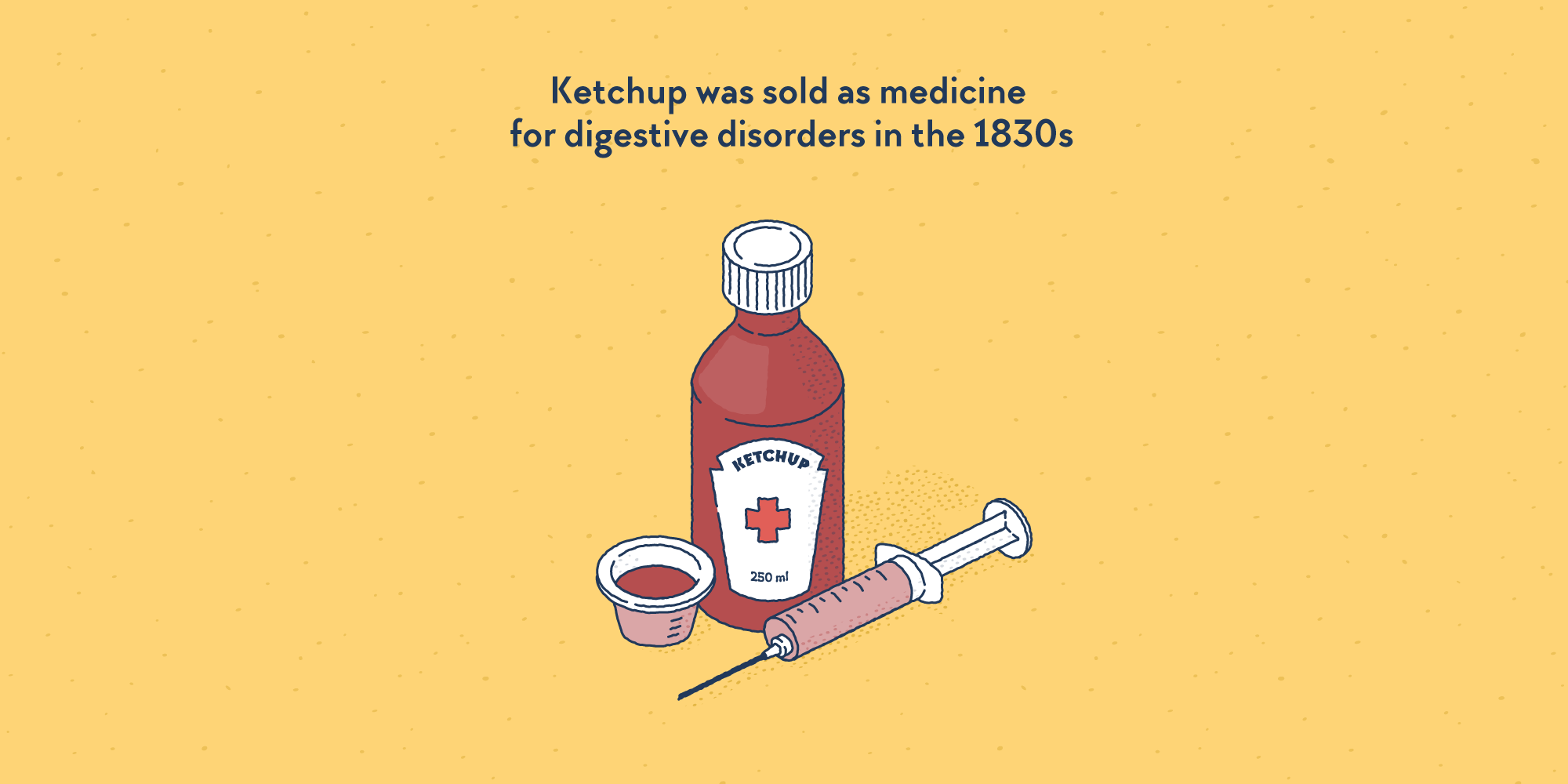 Ketchup was sold as medicine for digestive disorders in the 1830s –  Factourism