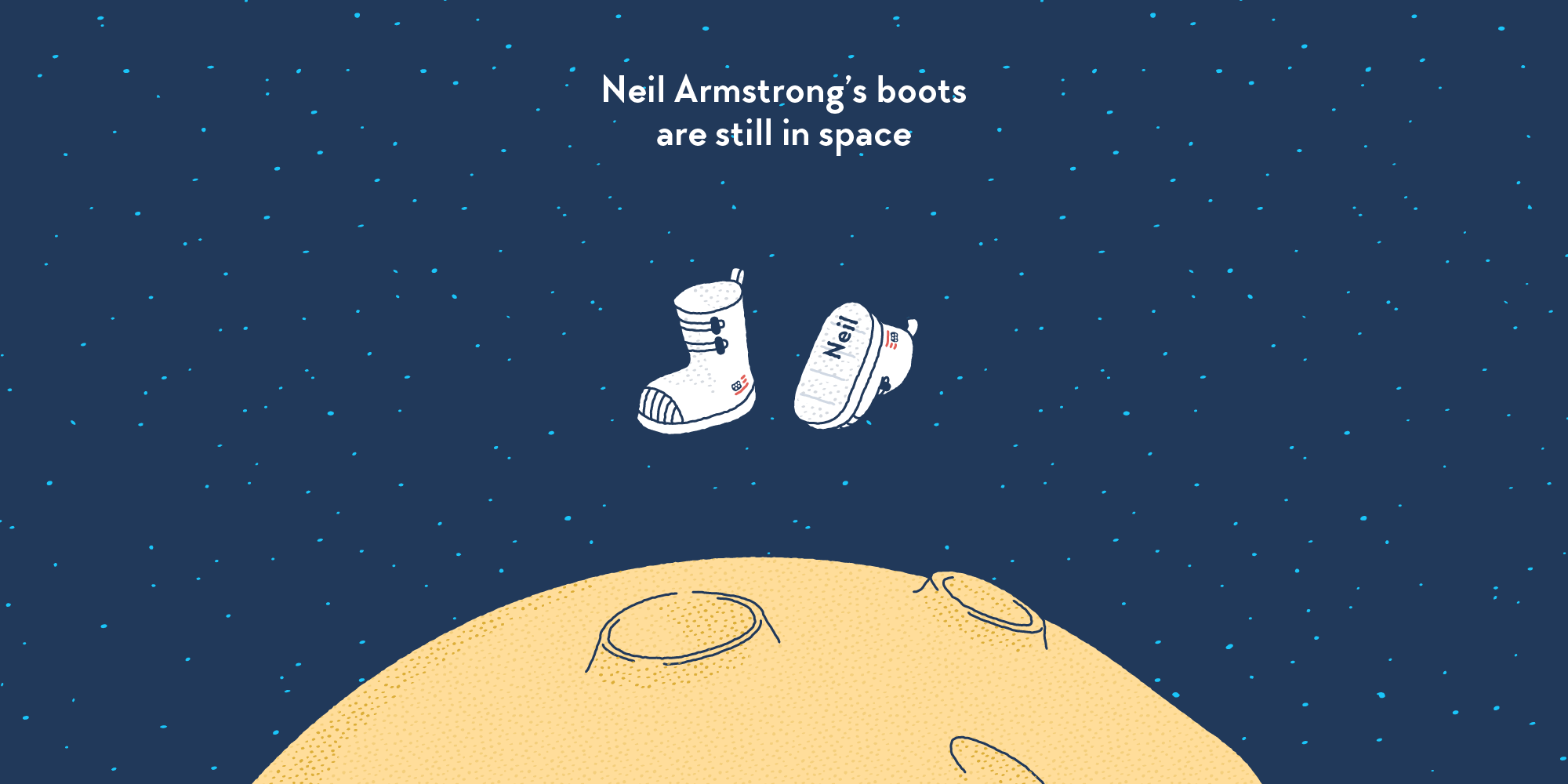 Two astronaut boots floating above the moon. The name “Neil” is written under the sole of one of them.