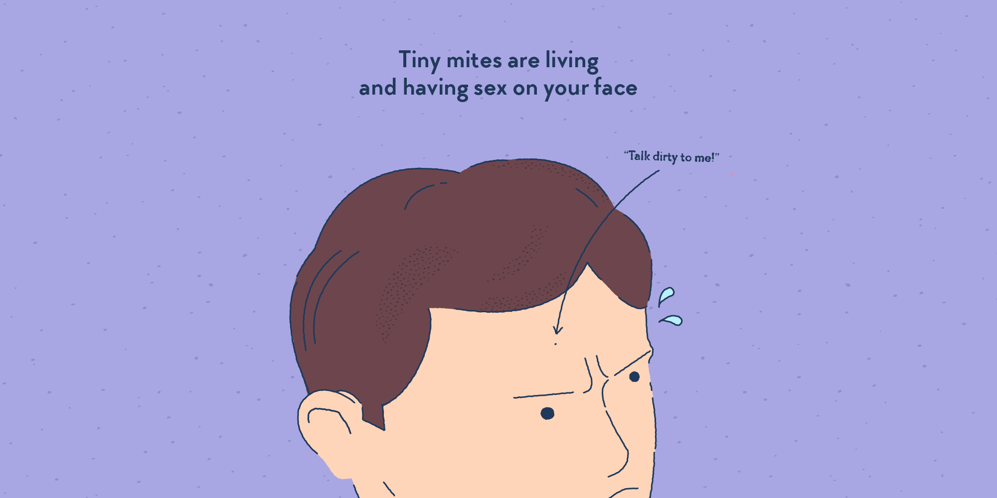 The face of a man, on the forehead of whom a little dot can be seen. A speech bubble emanating from the dot read: “Talk dirty to me!”.